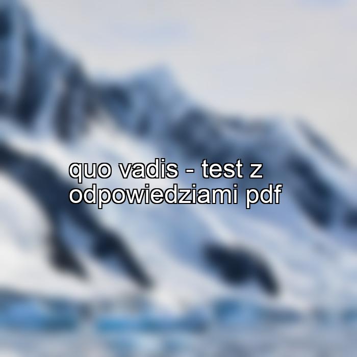 quo vadis - test z odpowiedziami pdf